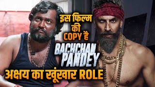 Bachchan Pandey की असली कहानी Out ! इस फिल्म की Remake | Akshay Kumar Role In Bachchan Pandey