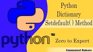 34 Python Dictionary - Setdefault Method