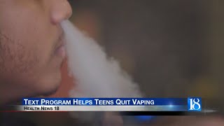 Health News 18: Text Program Helps Teens Quit Vaping