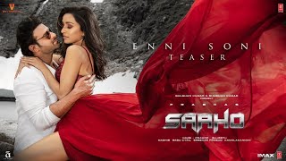 Enni Soni (Teaser) | Saaho | Prabhas, Shraddha Kapoor | Guru Randhawa, Tulsi Kumar| Releasi