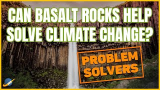 Could Basalt Rocks Help Solve Climate Change?