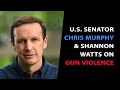 U.S. Senator Chris Murphy on America and Gun Violence: Interview by Moms Demand’s Shannon Watts