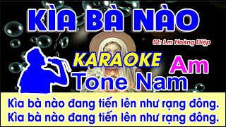 Kìa Bà Nào Karaoke Tone Nam - (St: Lm Hoàng Diệp) - Kìa bà nào đang tiến lên như rạng đông...