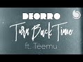 Deorro Ft. Teemu - Turn Back Time (Audio)