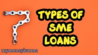The 7 Types of SME Loans - mymoneykarma