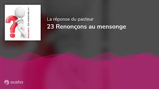 23 - Renonçons au mensonge