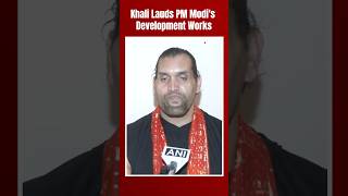 The Great Khali | "Beyond Comprehension Of Congress": Khali Lauds PM Modi's Development Works