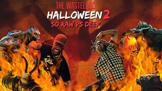 THE WASTELAND HALLOWEEN 2: SO RAW (\u0026 RAWBUCK) VS DEEP