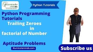 Trailing Zeroes in a factorial | Python Programming Tutorial I Number System