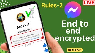 How to turn off end to end encrypted in messenger (rules 2)
