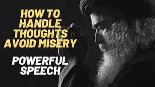 How to Handle Thoughts to Avoid Misery | Sadhguru Powerful Speech 2020