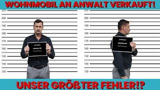 Dreist! Anwalt kauft Wohnmobil und stellt uns täglich Rechnungen...