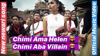 New Newari Song 2076_ CHIMI AMA HELEN CHIMI ABA VILLAIN ( Official Music Video )