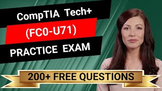 CompTIA Tech+ (FC0-U71) - Full-Length Practice Exam - Provided FREE By Certification Cynergy