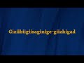 giziibiigiisaginige giizhigad ojibwe word of the day