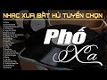 Phố Xa, Em Ơi Hà Nội Phố - LK Nhạc Vàng Hải Ngoại Xưa Bất Hủ Hay Nhất Còn Mãi Theo Thời Gian