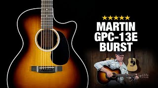 Martin GPC-13e Burst - New Road Series Guitar!