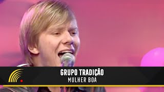 Grupo Tradição - Mulher Boa - Marco Brasil 10 Anos