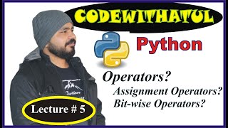 Learn Python - Full Course for Beginners [Tutorial]| Lecture # 5 | Assignment | Bit-wise operator
