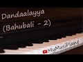 Dandalayya | Jai Jaikaara | Vandhaai Ayya (Bahubali 2) piano cover