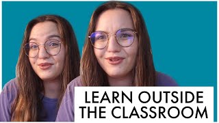 how to continue learning outside the classroom