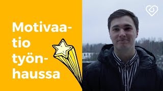 Miten osoittaa motivaatio työnhaussa? Vinkit kesätyönhakijoille!⎪Duunitori