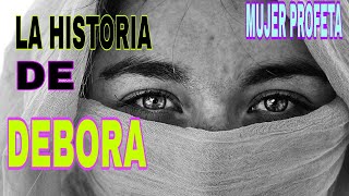 LA HISTORIA DE DEBORA//DEBORA//DEBORA EN LA BIBLIA