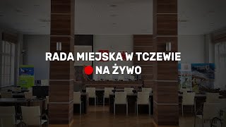 (🔴NA ŻYWO) Tczew. Sesja Rady Miejskiej w Tczewie - 30.01.2025