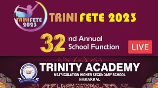 🔴Live : TRINI FETE 2023 32nd Annual Day School Function Trinity Academy MHSS at  Namakkal