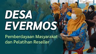 DESA EVERMOS - Program Pemberdayaan Masyarakat dan Pelatihan Reseller