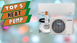 Heat Pumps: Top 5 Best Heat Pumps in 2023 (Buying Guide)