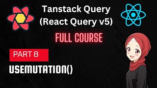 TanStack Query | React Query Tutorial: useMutation() Hook| Part 8