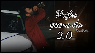 Mujhe Peene Do 2.0 - Darshan Raval | Official Music Video | Indie Music Label | Mayur Thakur