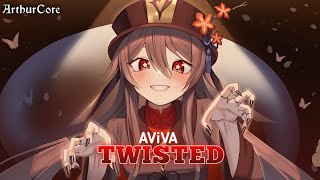 Nightcore - TWISTED (AViVA) | Lyrics