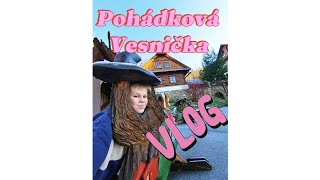 Vlog z Pohádkové Vesničky