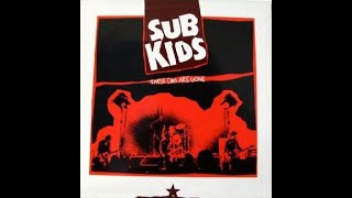 Sub Kids – These Days Are Gone [1988]