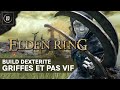 Guide Elden Ring : Griffes + Pas vifs, un build très dynamique que j'adore !