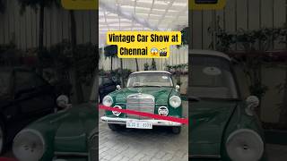 Chennai’s Vintage Car Show😱🎬#vintagecars #vintage #carshow #chennai #mercedes #benz #trending