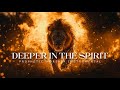 Powerful Prophetic Worship Music : Deeper in the Spirit
