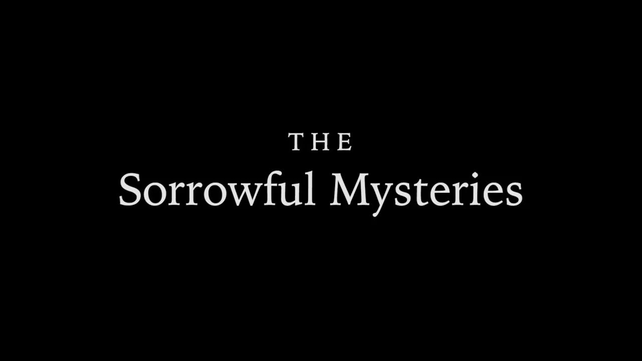 Rosary The Sorrowful Mysteries Youtube