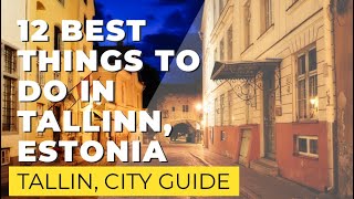 Top 12 must-see attractions to see in Tallinn