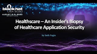 Healthscare – An Insider's Biopsy of Healthcare Application Security