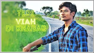 Tere Viah di khabar | Akash Akshay | KAKA | New Cover Song | Hit Songs