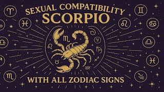 Scorpio in Bed with Every Zodiac Sign: Sexual Compatibility Revealed