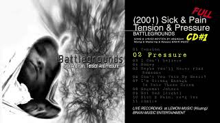 FULL (2001) Sick & Pain Tension & Pressure CD1 : BATTLEGROUNDS