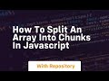 how to split an array into chunks in javascript