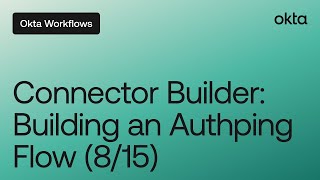 Connector Builder: Building an Authping Flow (8/15) | Workflows Tutorial