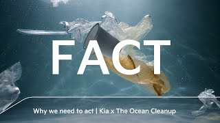 Kia and The Ocean Cleanup | Why We Need to Act Now