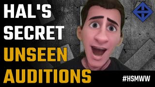 Shhh!  Hal 's secret unseen auditions!