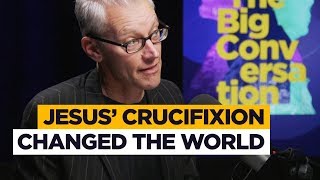 Tom Holland: Why Jesus’ crucifixion changed the world